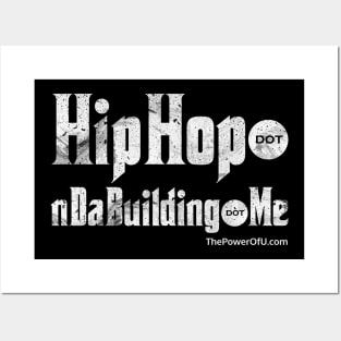 HipHop dot nDaBuilding dot Me Posters and Art